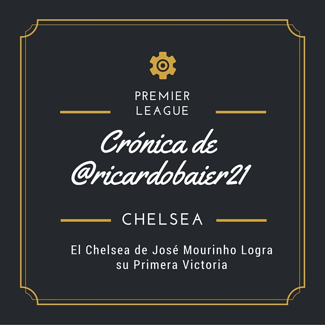 El Chelsea de José Mourinho Logra su Primera Victoria en Premier League
