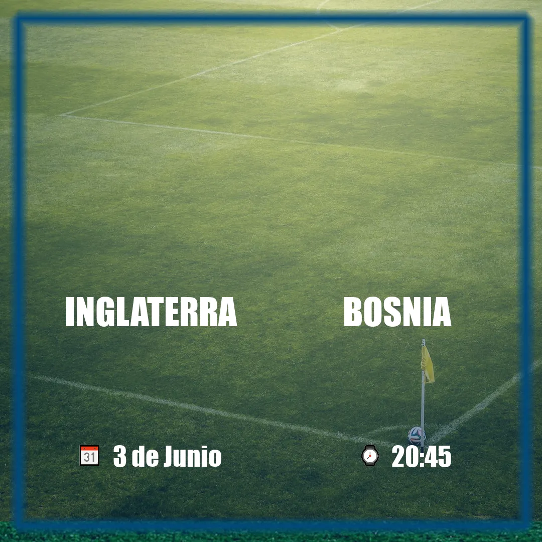 Inglaterra vs Bosnia